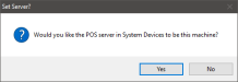 Prompt asking, would you like the FPOSserver in System Devices to be this machine?
